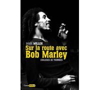 Sur la route de Bob Marley - Coulisses de tournées - Mark Miller - Castor Astral - broché - Récit