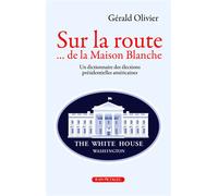 Sur la route de la Maison Blanche - Gérald Olivier - Picollec - broché - Essai