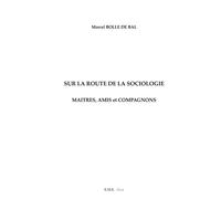 Sur la route de la sociologie : Maîtres, Amis et Compagnons - Marcel Bolle de Bal - Eme Et Intercommunications - broché - Essai