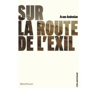 Sur La Route De L'exil - Suivi De Dans Ce Feu Infernal