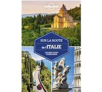 Lonely Planet – Sur la route Italie – Les meilleurs itinéraires