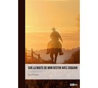 Sur la route de mon destin avec Coquain - Guy Felisaz - Publibook - broché - Témoignage