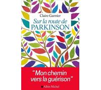 Sur la route de Parkinson Claire Garnier (Auteur)