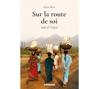 Sur la route de soi : inde & nepal