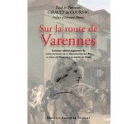 Sur la route de Varennes Pierrette Girault de Coursac (Auteur), Paul Girault de Coursac (Auteur), Edouard Husson (Préface)