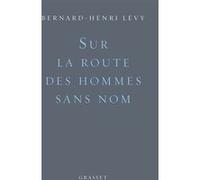 Sur la route des hommes sans nom Bernard-Henri Lévy (Auteur)