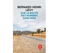 Sur la route des hommes sans nom - Bernard-Henri Lévy - Lgf - Poche - Essai