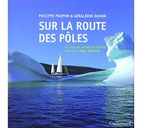 Sur la route des pôles: Un tour du monde en famille à bord de «Fleur Australe»