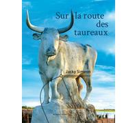 Sur la route des taureaux - Jacky Simeon - Au diable vauvert - relié - Beau livre