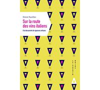 Sur la route des vins italiens. a la decouverte de vignerons