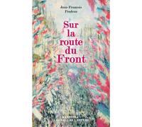 Sur la route du front - Jean-François Pradeau - Manitoba - broché - Essai