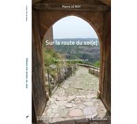 Sur la route du soi(e) - Pierre Le Roy - L'harmattan - broché - Essai