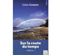 Sur la route du temps Gilles Cosson (Auteur)