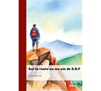 Sur la route ou ma vie de S.D.F - Michel Monnier - Publibook - broché - Autobiographie