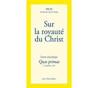 Sur la royauté du Christ Lettre encyclique Quas primas - Pie XI - Tequi - broché - Essai