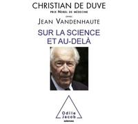 Sur la science et au-delà - Christian de Duve - Odile Jacob - broché - Entretien