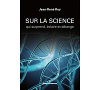 Sur la science qui surprend, éclaire et dérange