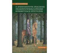 Sur la signification (fondamentale) de la catégorie de concrétisation esthétique d'Ingarden