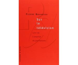 Sur la te?le?vision: Suivi de L'emprise du journalisme (Raisons d'agir) (French Edition) by Pierre Bourdieu(1905-06-18)