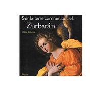 Sur la terre comme au ciel, Zurbaran - Odile Delenda - Mame - relié - Livre