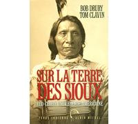 Bob Drury, Tom Clavin – Sur la terre des Sioux – Red Cloud, une légende américaine – Broché