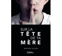 Sur la tête de ta mère - Marion Susan - Hello - broché - Témoignage