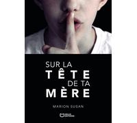 Sur la tête de ta mère - Marion Susan - Hello Editions - ebook (ePub) - Témoignage