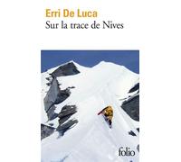 Erri De Luca – Sur la trace de Nives – Roman – Poche (Gallimard)