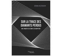 Sur La Trace Des Diamants Perdus - Une Enquête Du Comte De Montfort