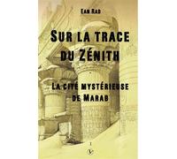 Sur la trace du Zénith - La cité mystérieuse de Marab - Ean Rad - Books On Demand - broché - Livre