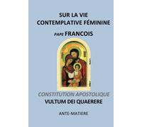 Sur LA VIE CONTEMPLATIVE FEMININE - CONSTITUTION APOSTOLIQUE VULTUM DEI QUAERERE
