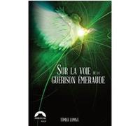 Sur la Voie de la Guérison émeraude Tõmhã Lumnã (Auteur)