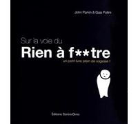 Sur la voie de Rien à f**tre - Un petit livre plein de sagesse !
