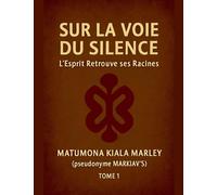 Sur La Voie Du Silence, l'Esprit Retrouve Ses Racines