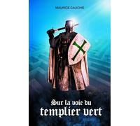 Sur la voie du templier vert