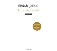 Sur la voie royale - Elfriede Jelinek - Arche - broché - Théâtre