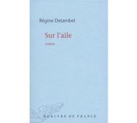Sur l'aile Régine Detambel (Auteur)