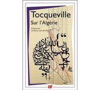 Sur l'Algérie Alexis de Tocqueville (Auteur), Seloua Luste Boulbina (Edité par)