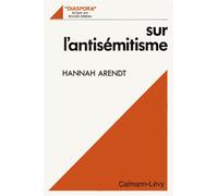 Sur l'antisémitisme - Hannah Arendt - Calmann-Levy - Livre