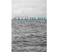 Sur l'autre rive Christian Estèbe (Auteur)
