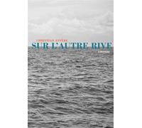 Sur l'autre rive - Christian Estèbe - Finitude - broché - Nouvelles