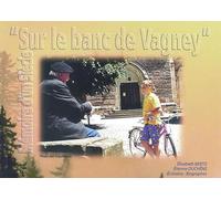 Sur le banc de Vagney: Mémoire d'un Siècle