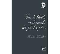 Sur le blabla et le chichi des philosophes - Frédéric Schiffter - Puf - broché - Essai