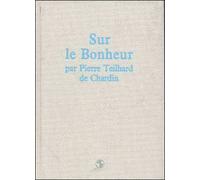Sur le bonheur - - Pierre Teilhard De Chardin - Seuil - Livre