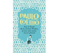 Sur le bord de la rivière Piedra, je me suis assise et j'ai pleuré