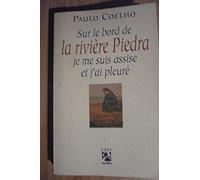 Sur le bord de la rivière Piedra, je me suis assise et j'ai pleuré