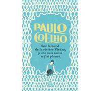 Sur le bord de la rivière Piedra, je me suis assise et j'ai pleuré - Na margem di rio Piedra eu sentei e chorei - Paulo Coelho - J'ai Lu - Poche - Roman