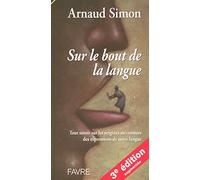 Sur le bout de la langue - Tout savoir sur les origines méconnues des expressions de notre langue