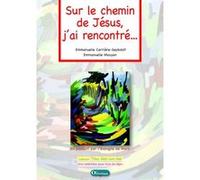 sur le chemin de Jésus, j'ai rencontré Carriere-Seyboldt, Em (Auteur)