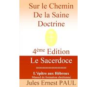 Sur le Chemin de la Saine Doctrine: Christ le Grand Souverain Sacrificateur